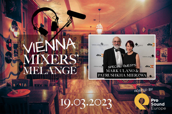 Vienna Mixers' Melange with Mark Ulano and Patrushkha Mierzwa 19.03.2023